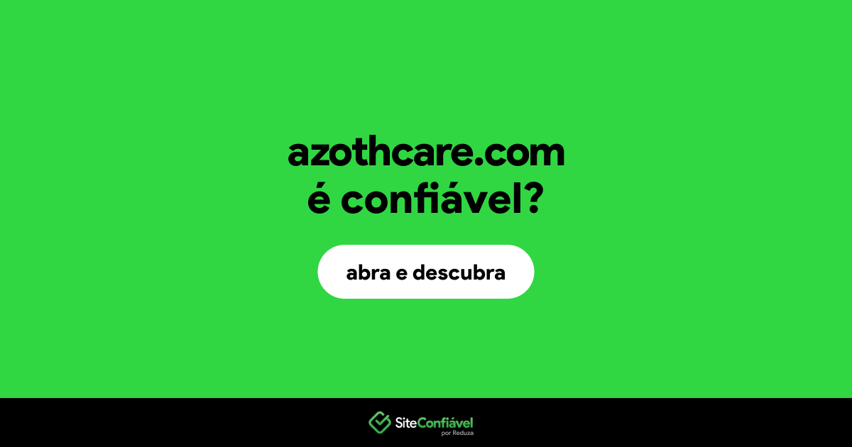 O site azothcare.com é confiável?