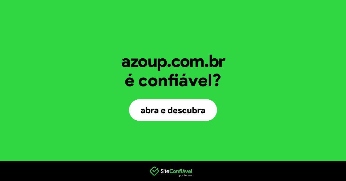O site azoup.com.br é confiável?