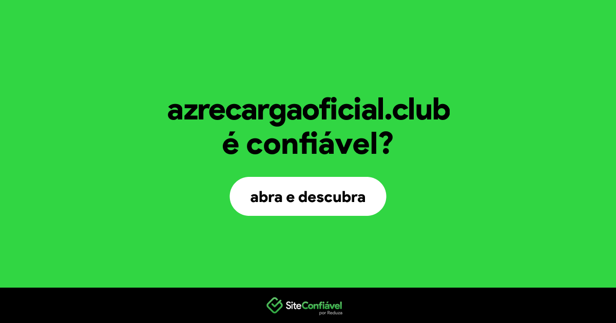 O site azrecargaoficial.club é confiável?