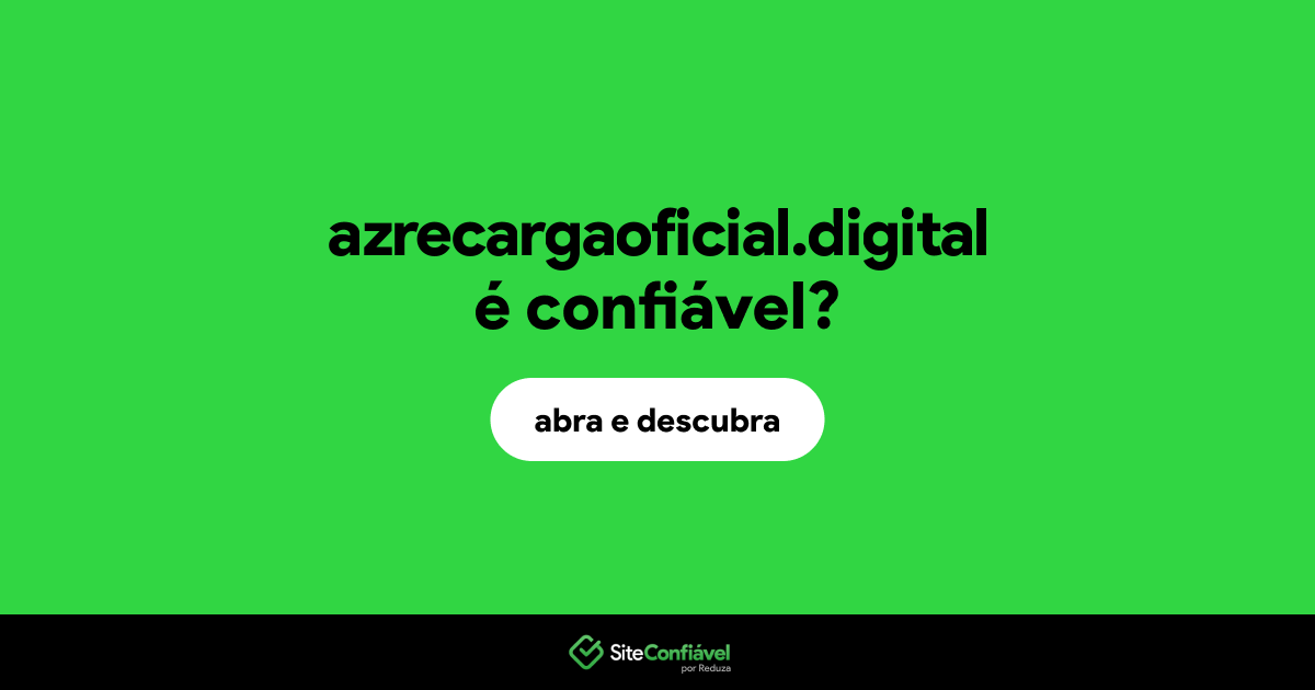 O site azrecargaoficial.digital é confiável?