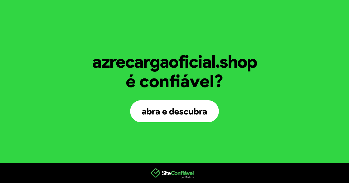 O site azrecargaoficial.shop é confiável?