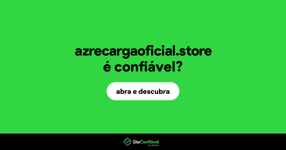 O site azrecargaoficial.store é confiável?