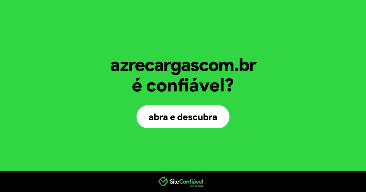 O site azrecargascom.br é confiável?