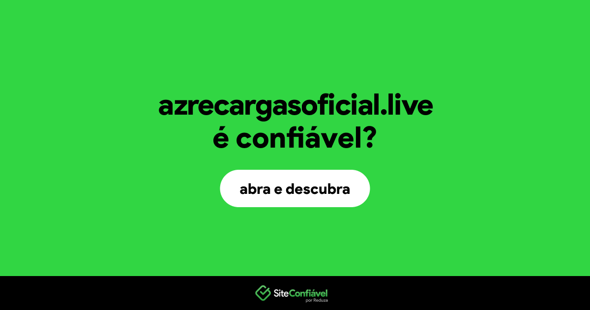 O site azrecargasoficial.live é confiável?