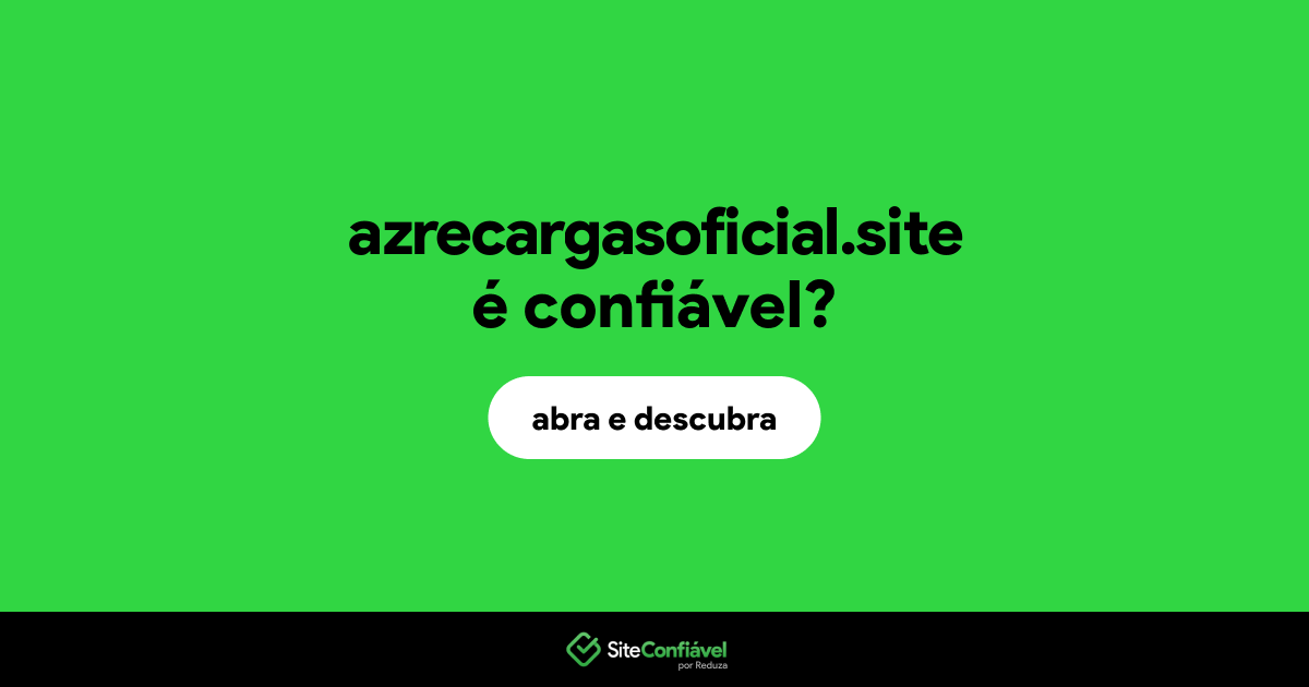 O site azrecargasoficial.site é confiável?