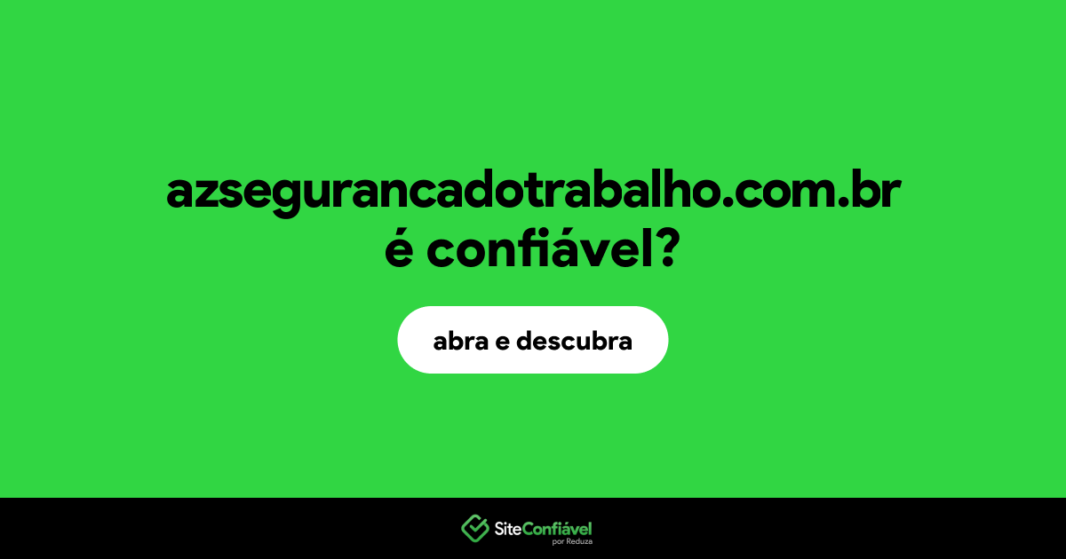 O site azsegurancadotrabalho.com.br é confiável?