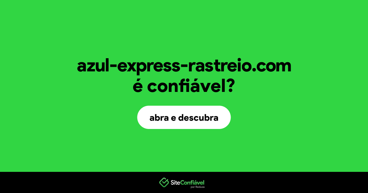 O site azul-express-rastreio.com é confiável?