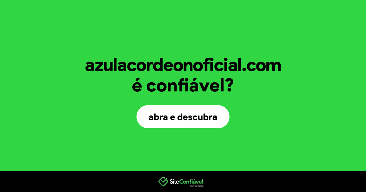 O site azulacordeonoficial.com é confiável?