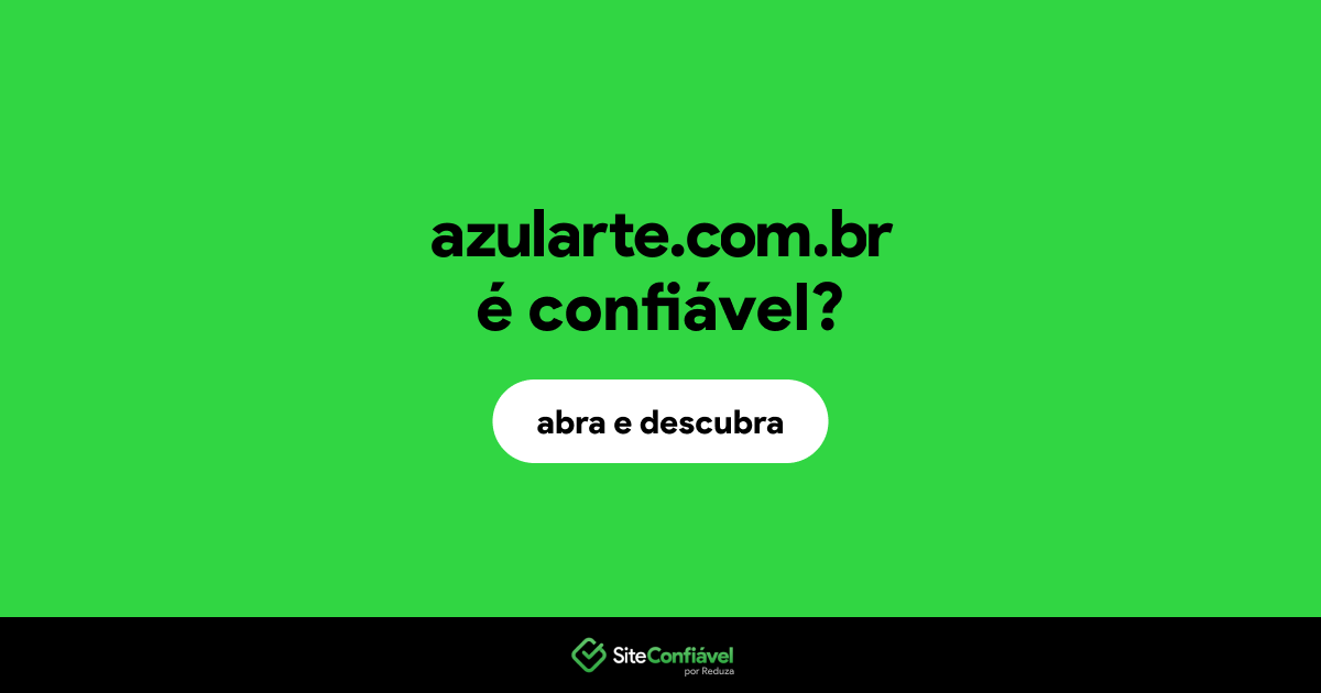 O site azularte.com.br é confiável?