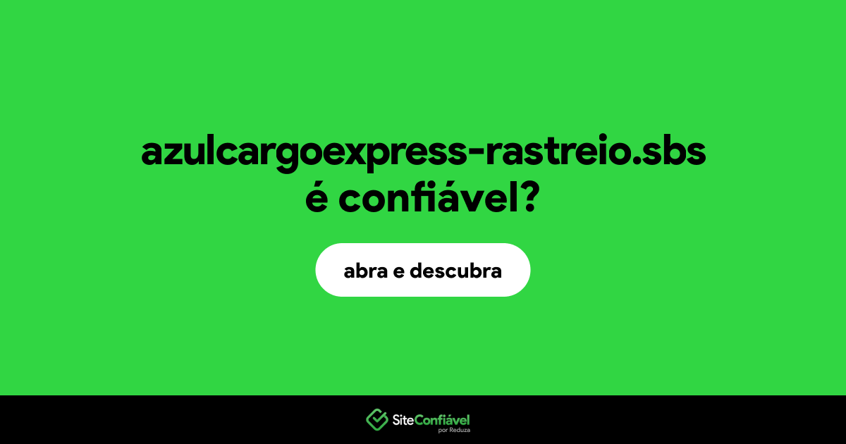 O site azulcargoexpress-rastreio.sbs é confiável?