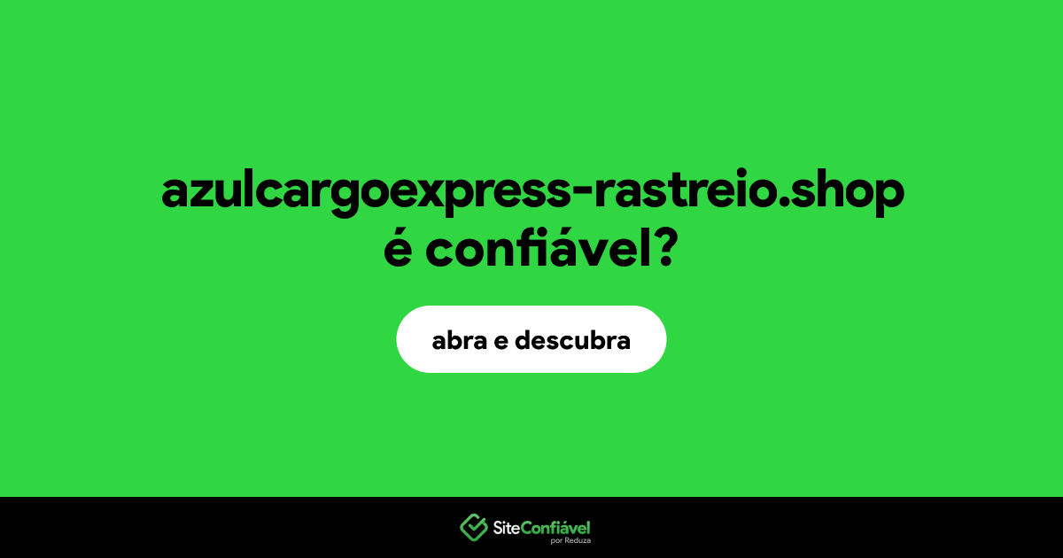 O site azulcargoexpress-rastreio.shop é confiável?