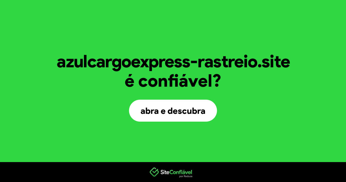 O site azulcargoexpress-rastreio.site é confiável?