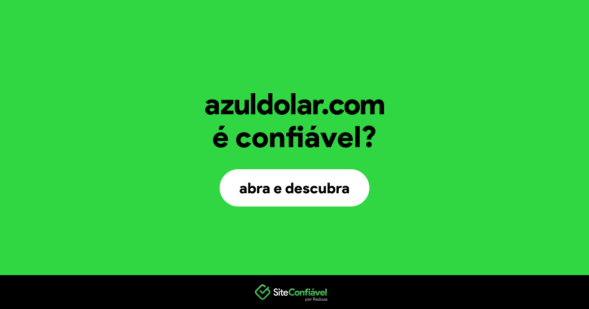 O site azuldolar.com é confiável?