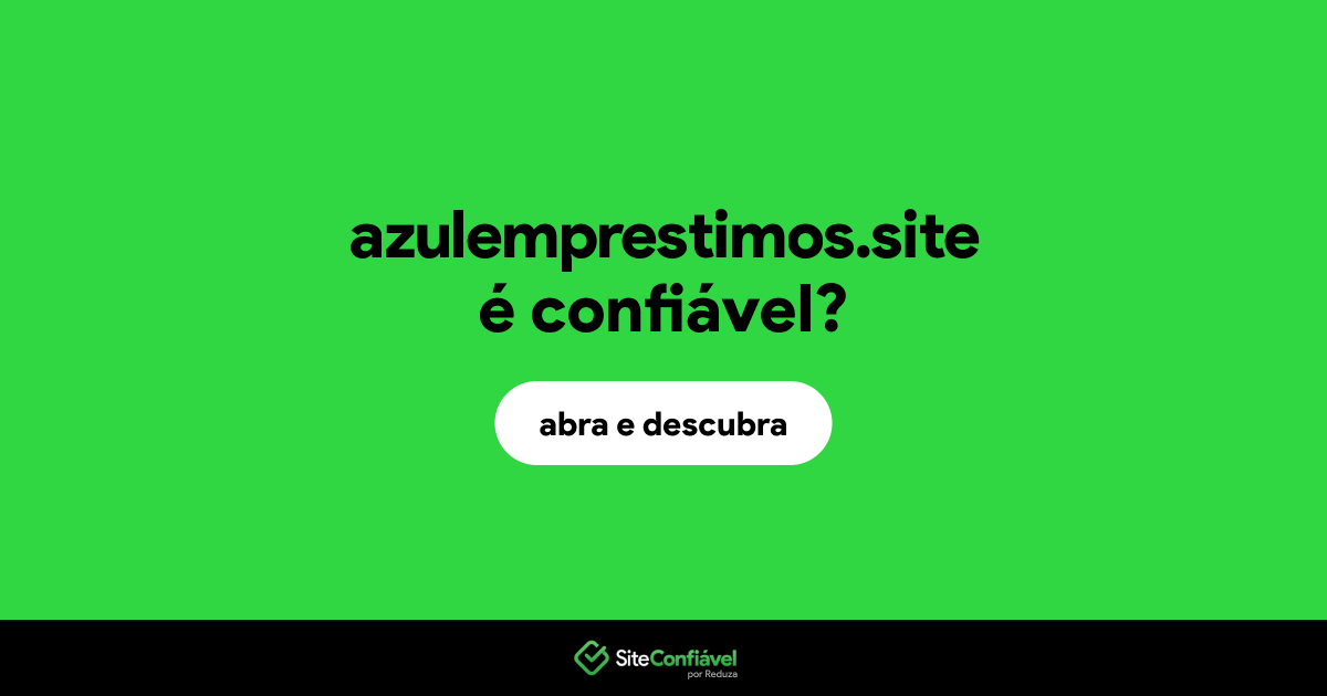 O site azulemprestimos.site é confiável?