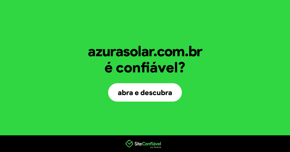 O site azurasolar.com.br é confiável?