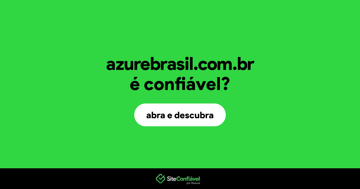 O site azurebrasil.com.br é confiável?