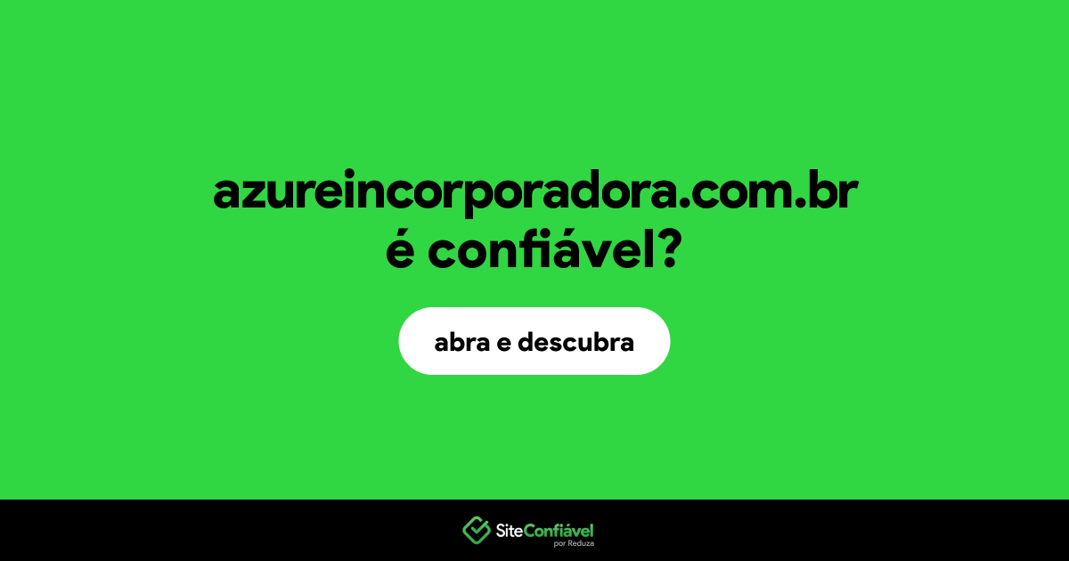 O site azureincorporadora.com.br é confiável?