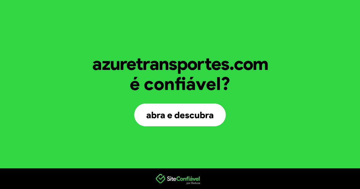 O site azuretransportes.com é confiável?