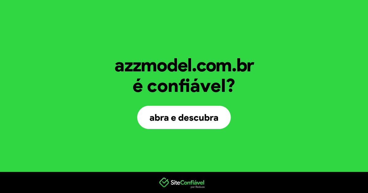 O site azzmodel.com.br é confiável?
