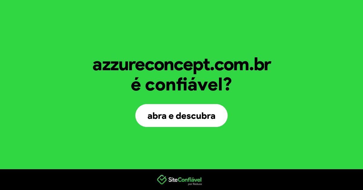 O site azzureconcept.com.br é confiável?