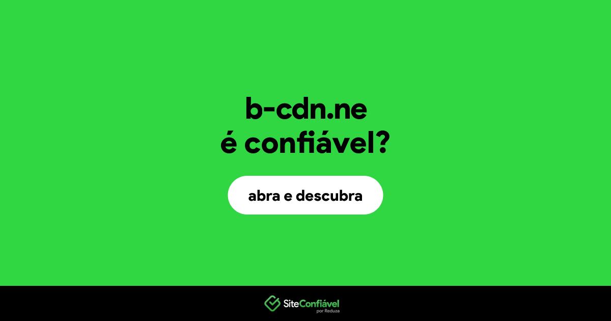 O site b-cdn.ne é confiável?
