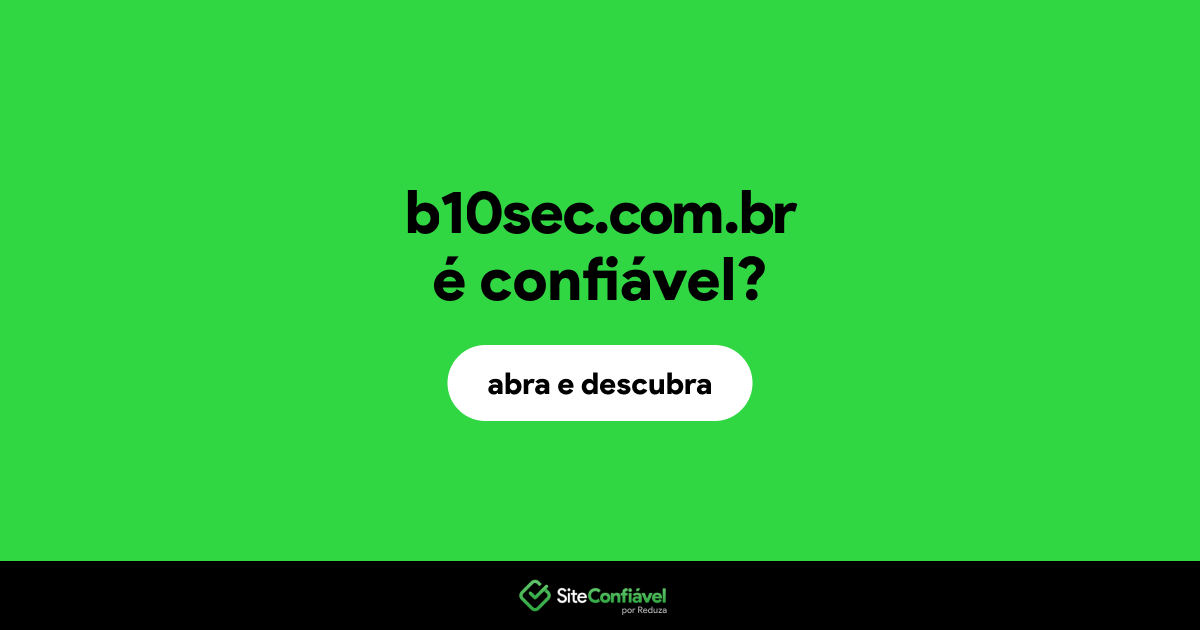 O site b10sec.com.br é confiável?