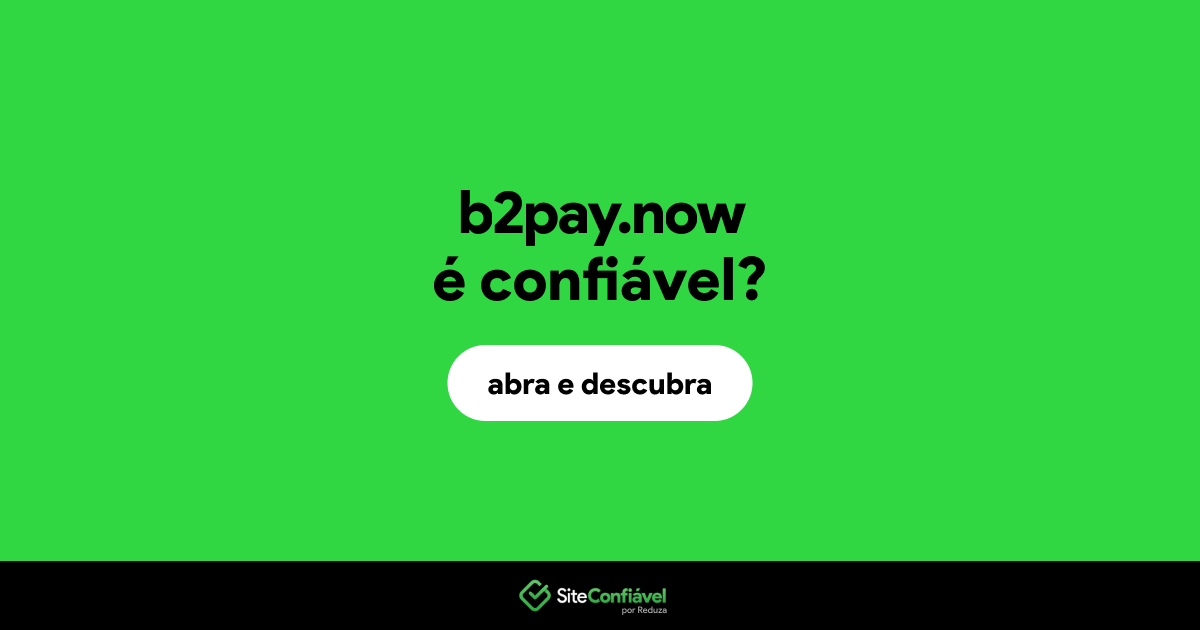 O site b2pay.now é confiável?