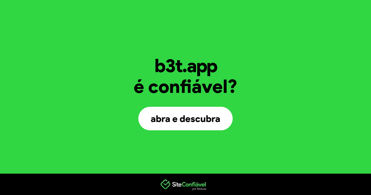 O site b3t.app é confiável?