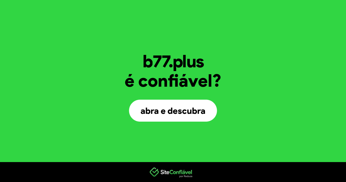 O site b77.plus é confiável?