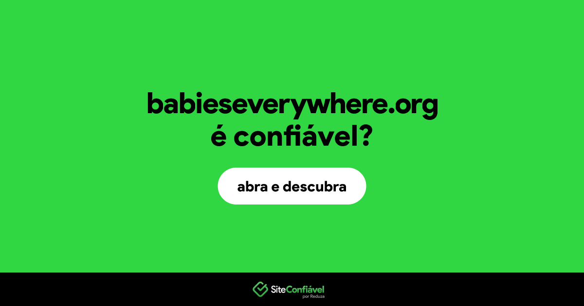 O site babieseverywhere.org é confiável?