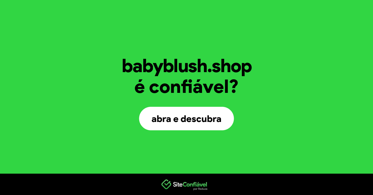 O site babyblush.shop é confiável?
