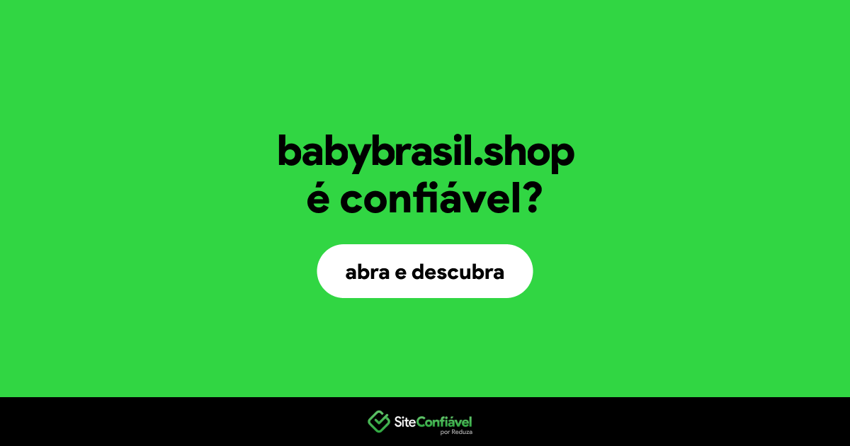O site babybrasil.shop é confiável?