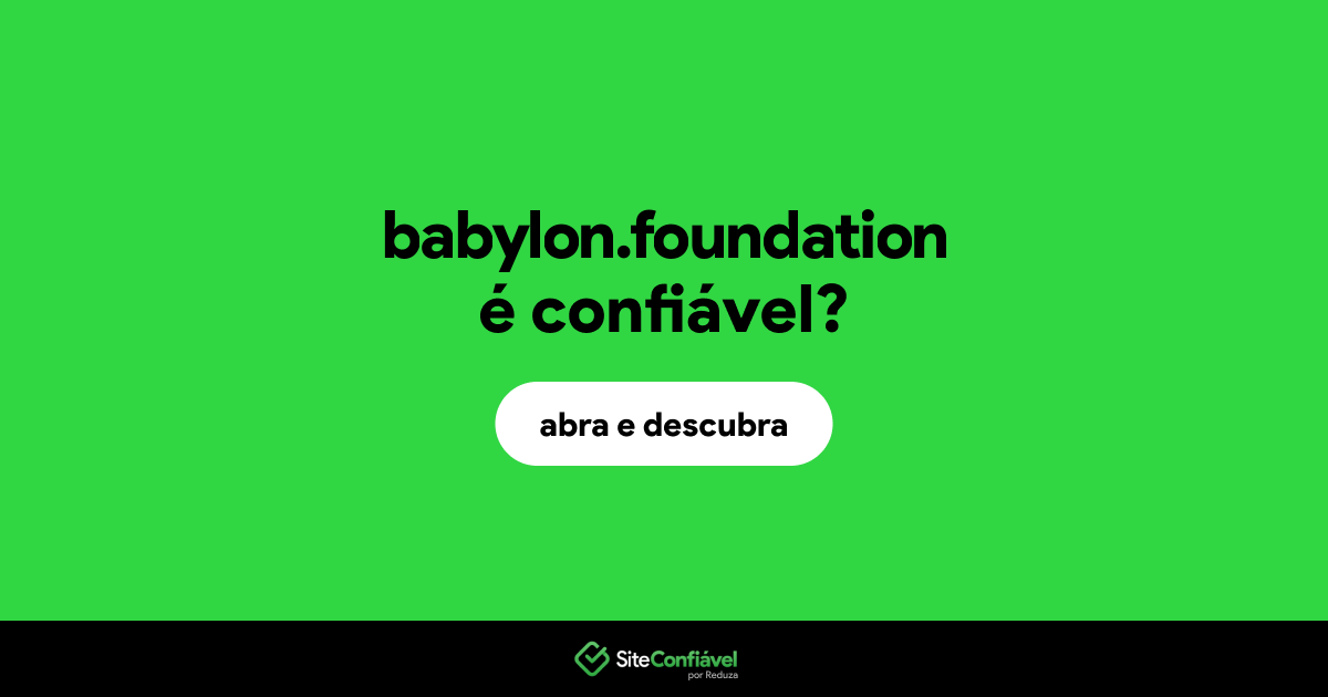 O site babylon.foundation é confiável?