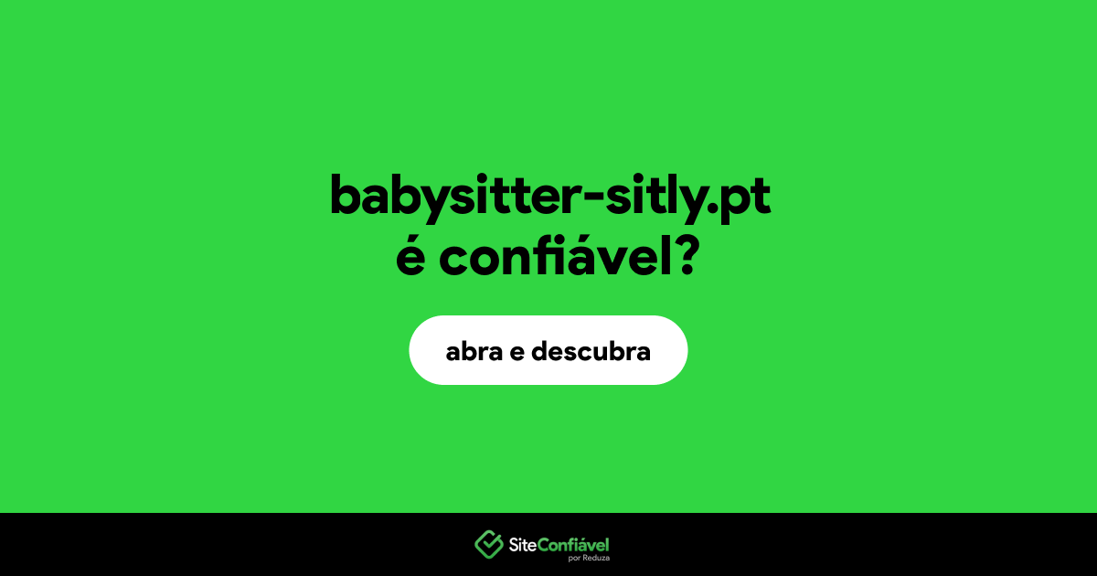 O site babysitter-sitly.pt é confiável?