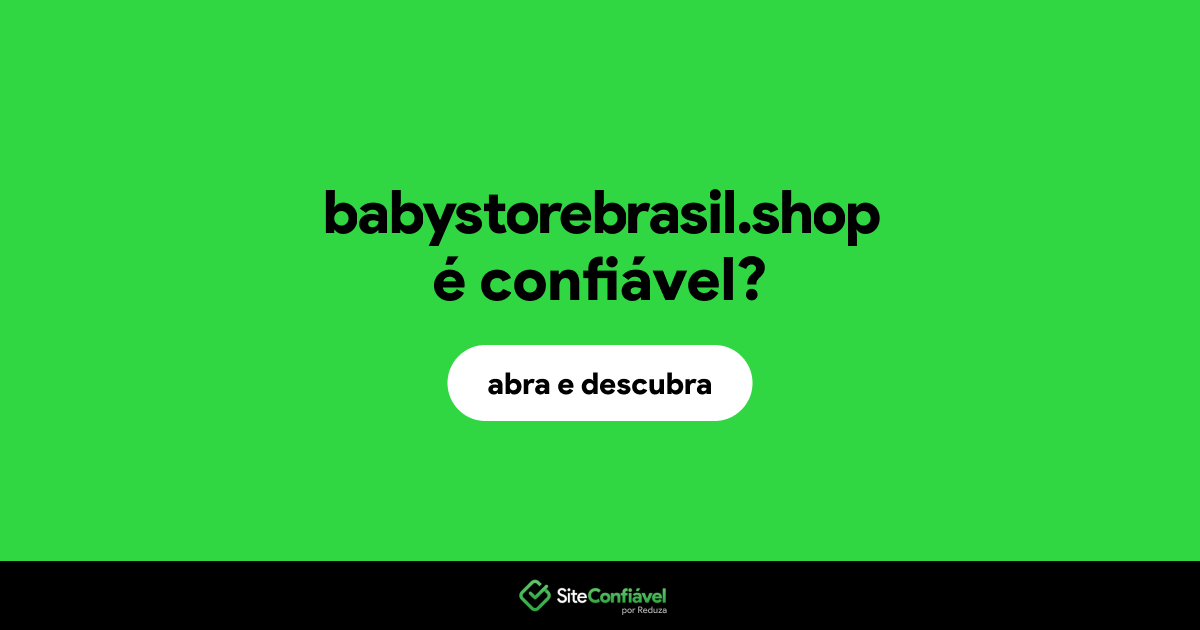 O site babystorebrasil.shop é confiável?