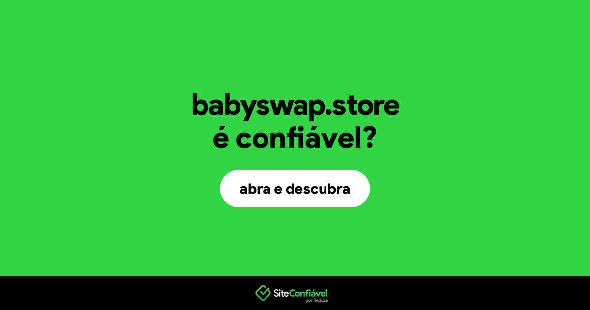 O site babyswap.store é confiável?