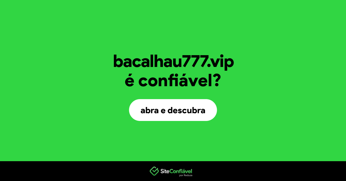 O site bacalhau777.vip é confiável?