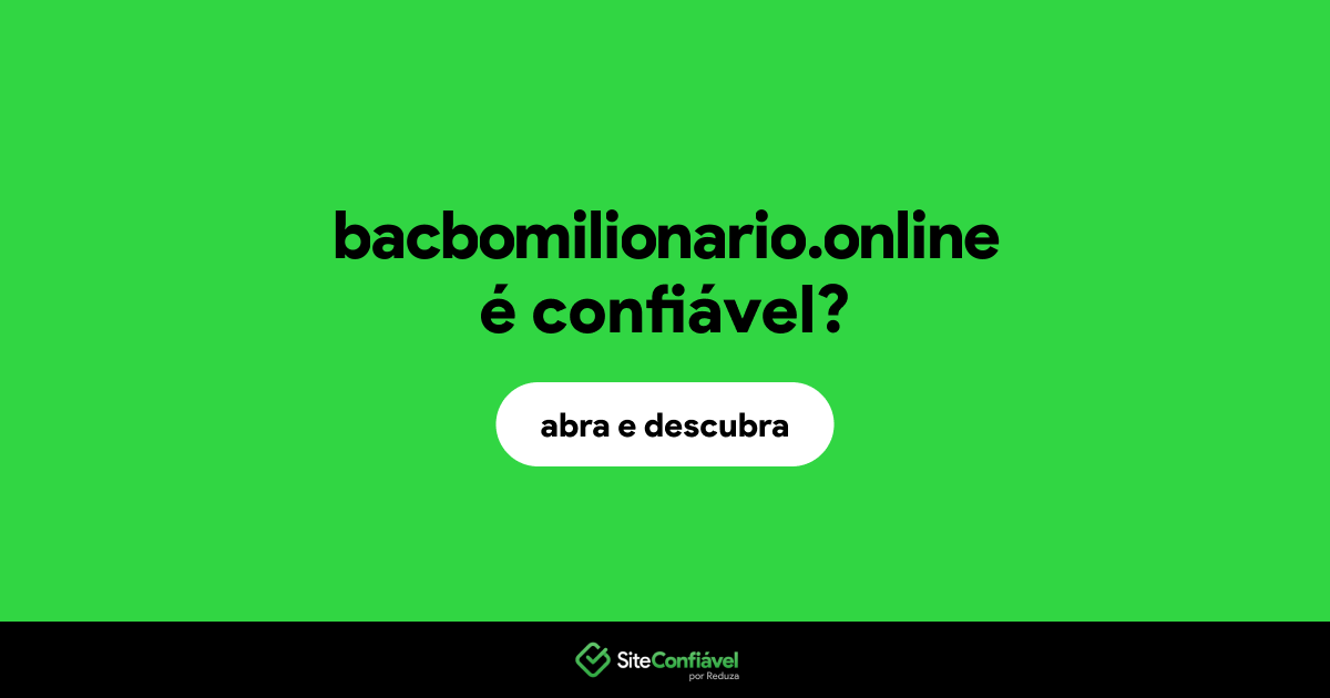 O site bacbomilionario.online é confiável?