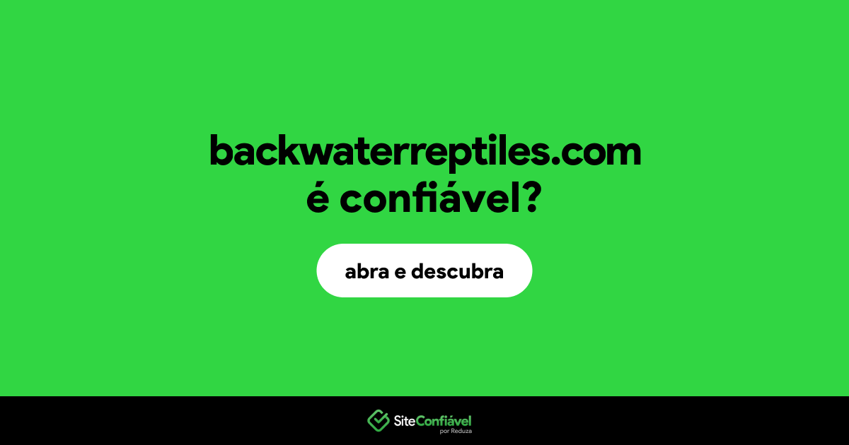 O site backwaterreptiles.com é confiável?