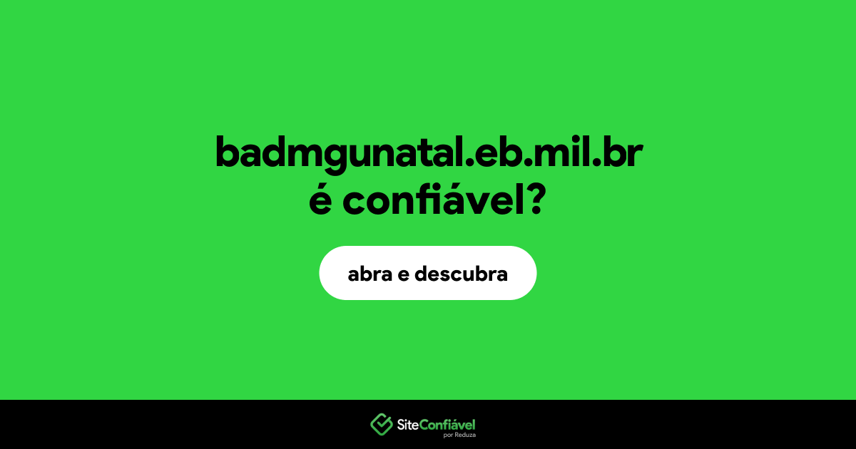 O site badmgunatal.eb.mil.br é confiável?