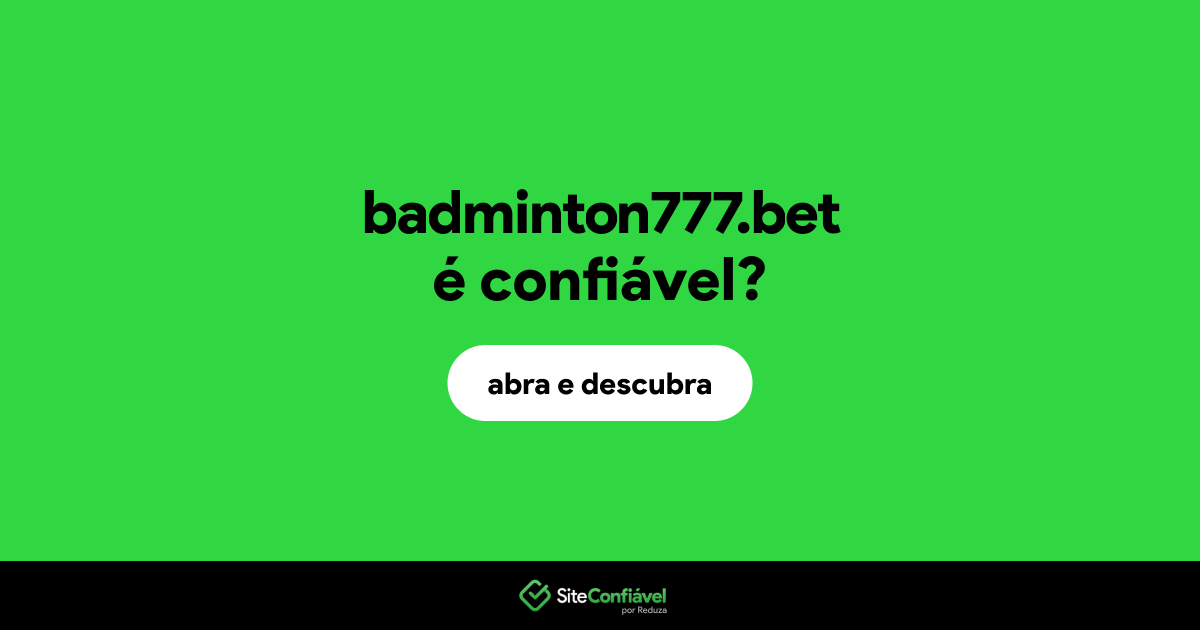 O site badminton777.bet é confiável?