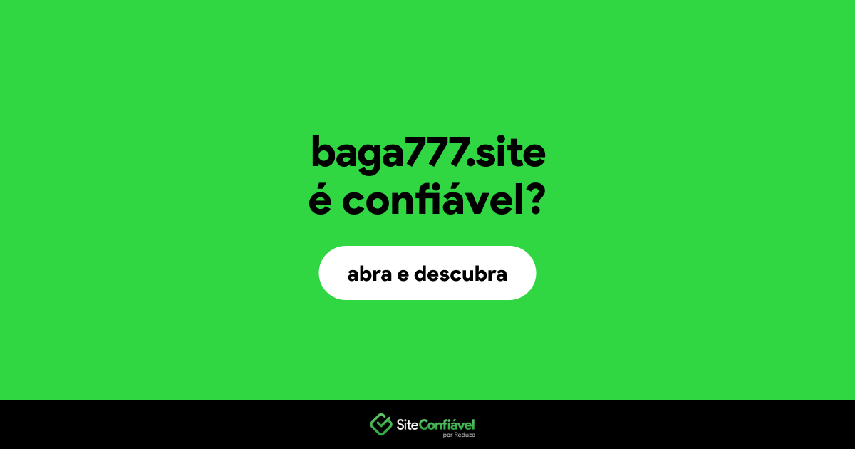 O site baga777.site é confiável?