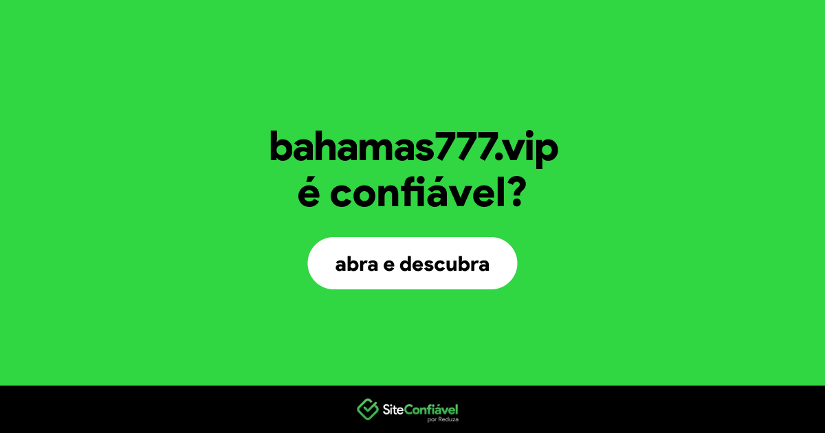 O site bahamas777.vip é confiável?