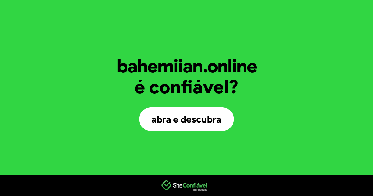 O site bahemiian.online é confiável?