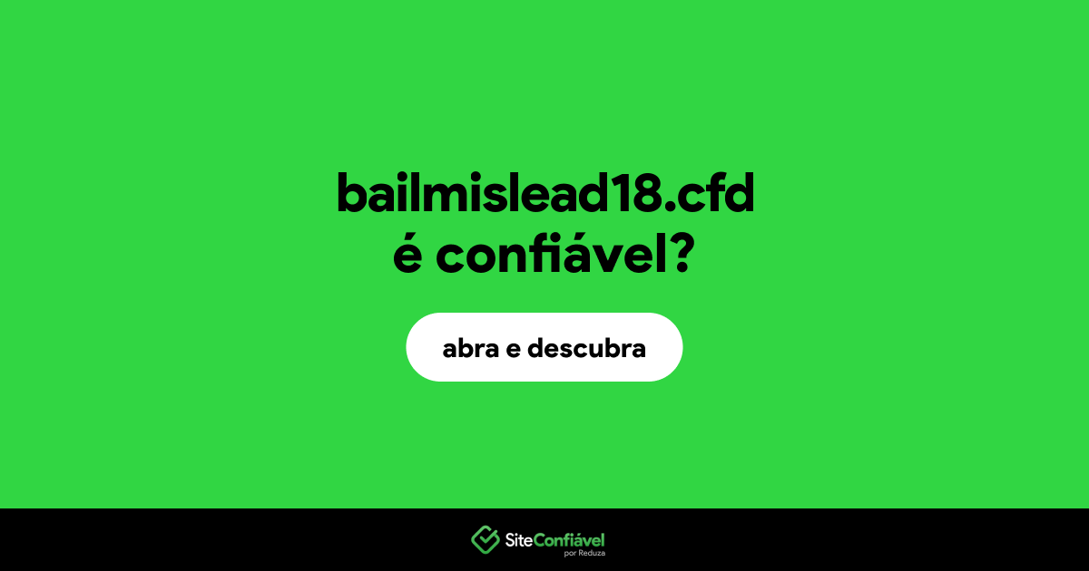 O site bailmislead18.cfd é confiável?