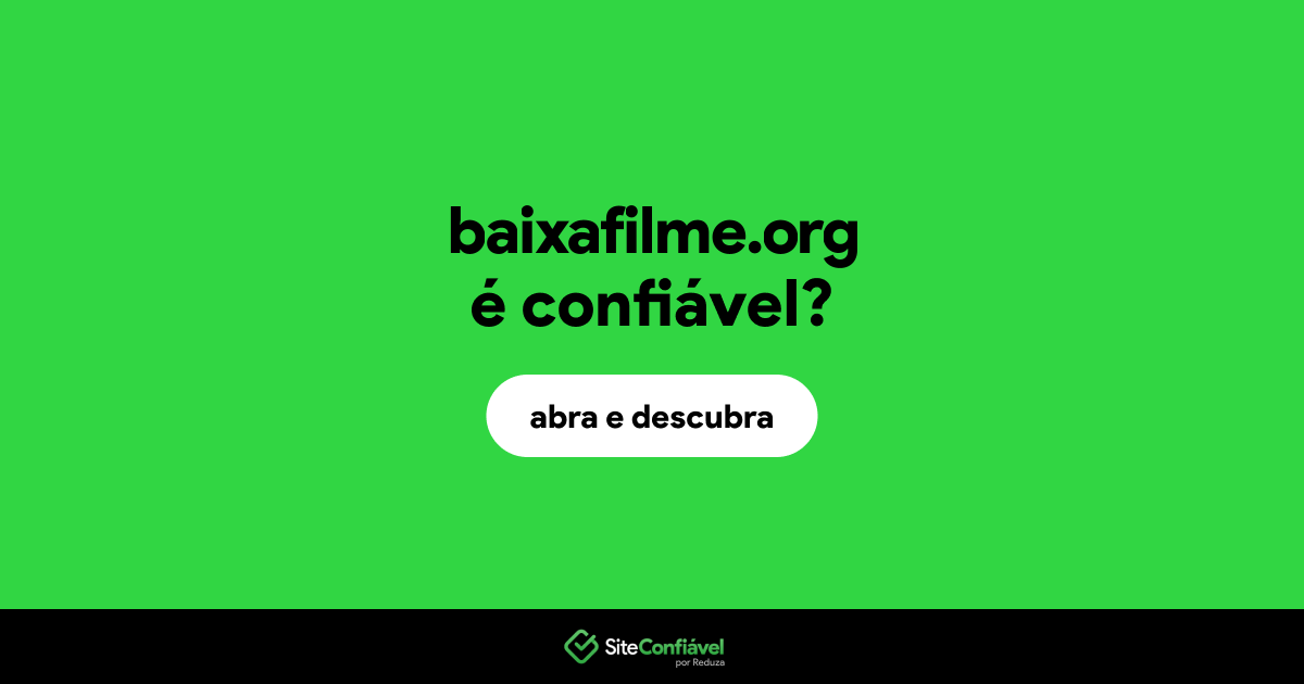 O site baixafilme.org é confiável?