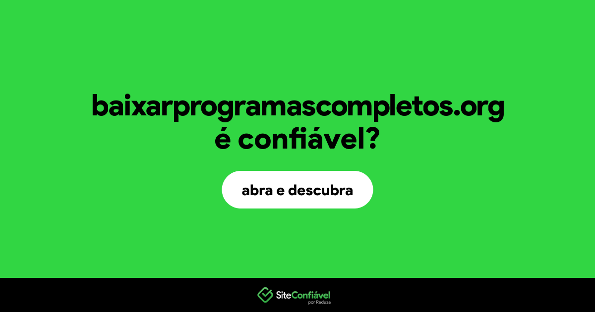 O site baixarprogramascompletos.org é confiável?