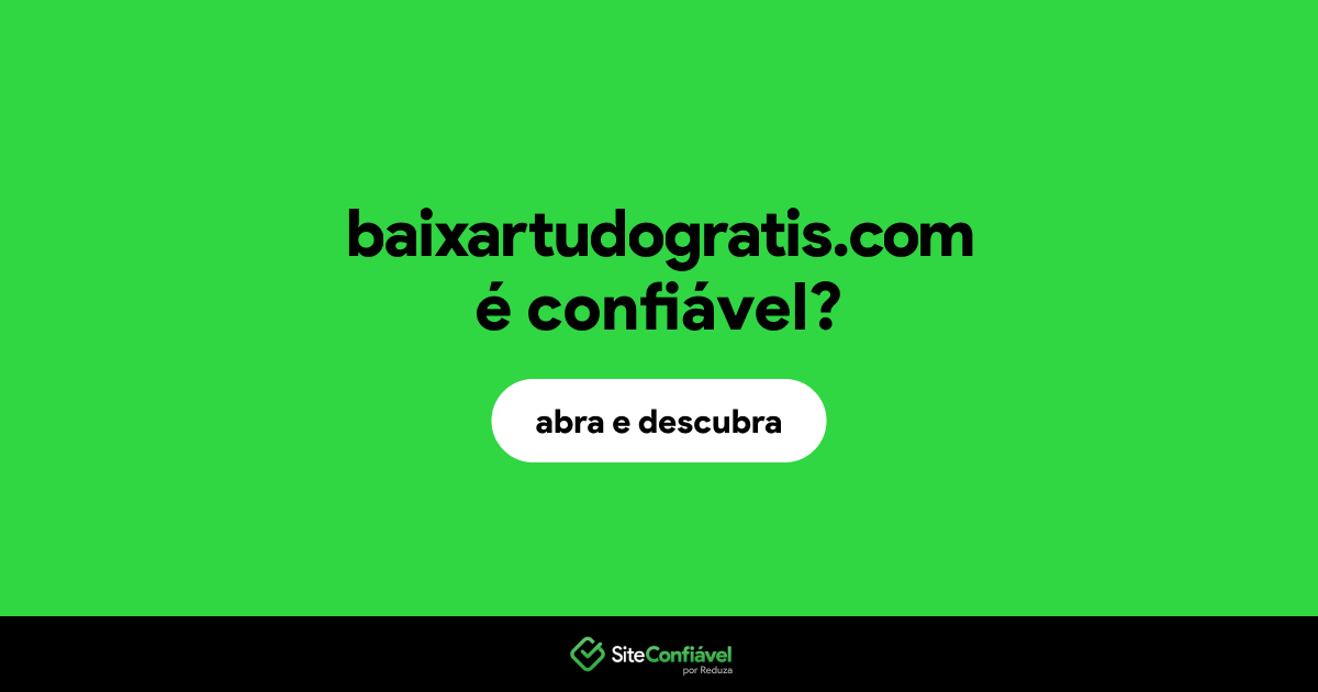 O site baixartudogratis.com é confiável?