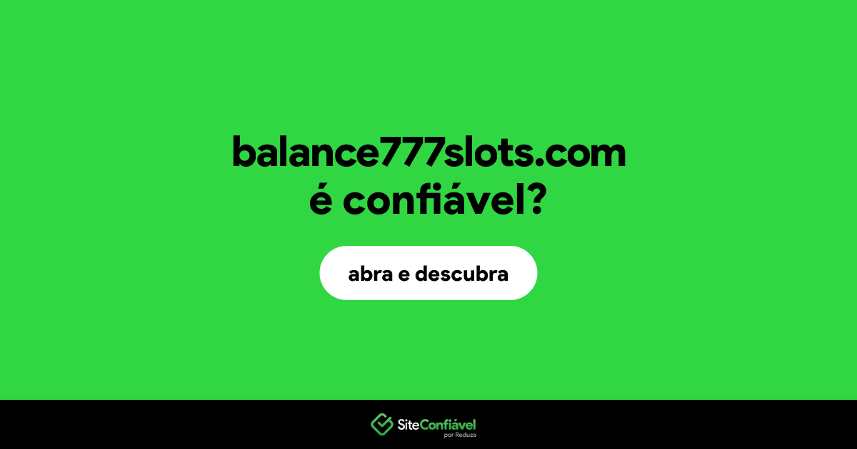 O site balance777slots.com é confiável?