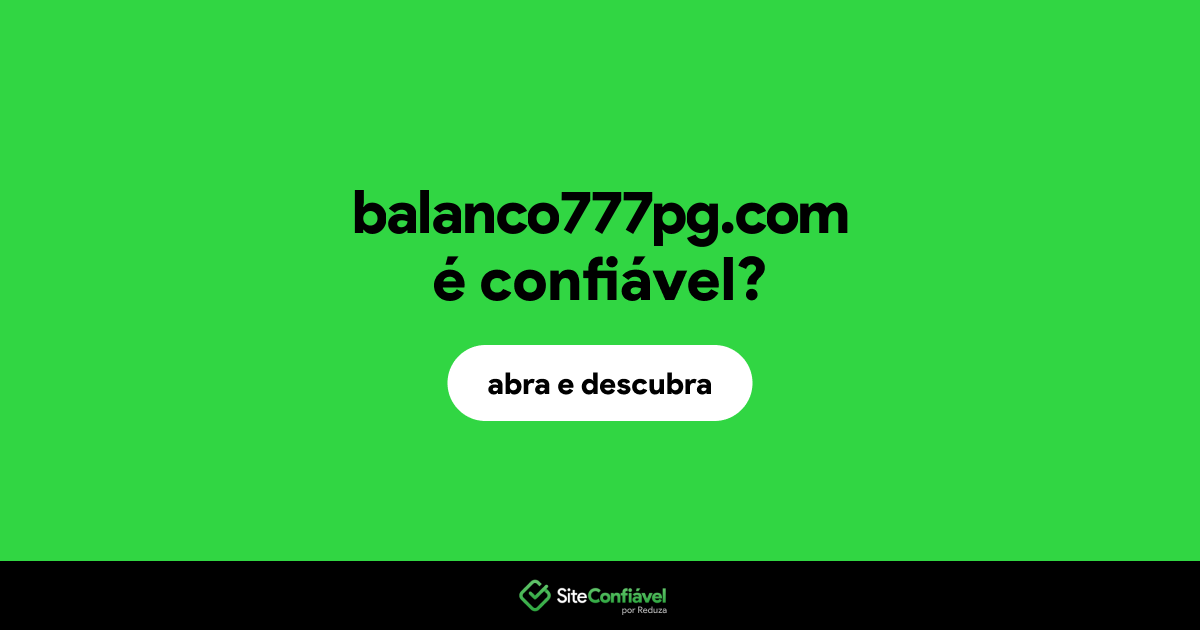 O site balanco777pg.com é confiável?